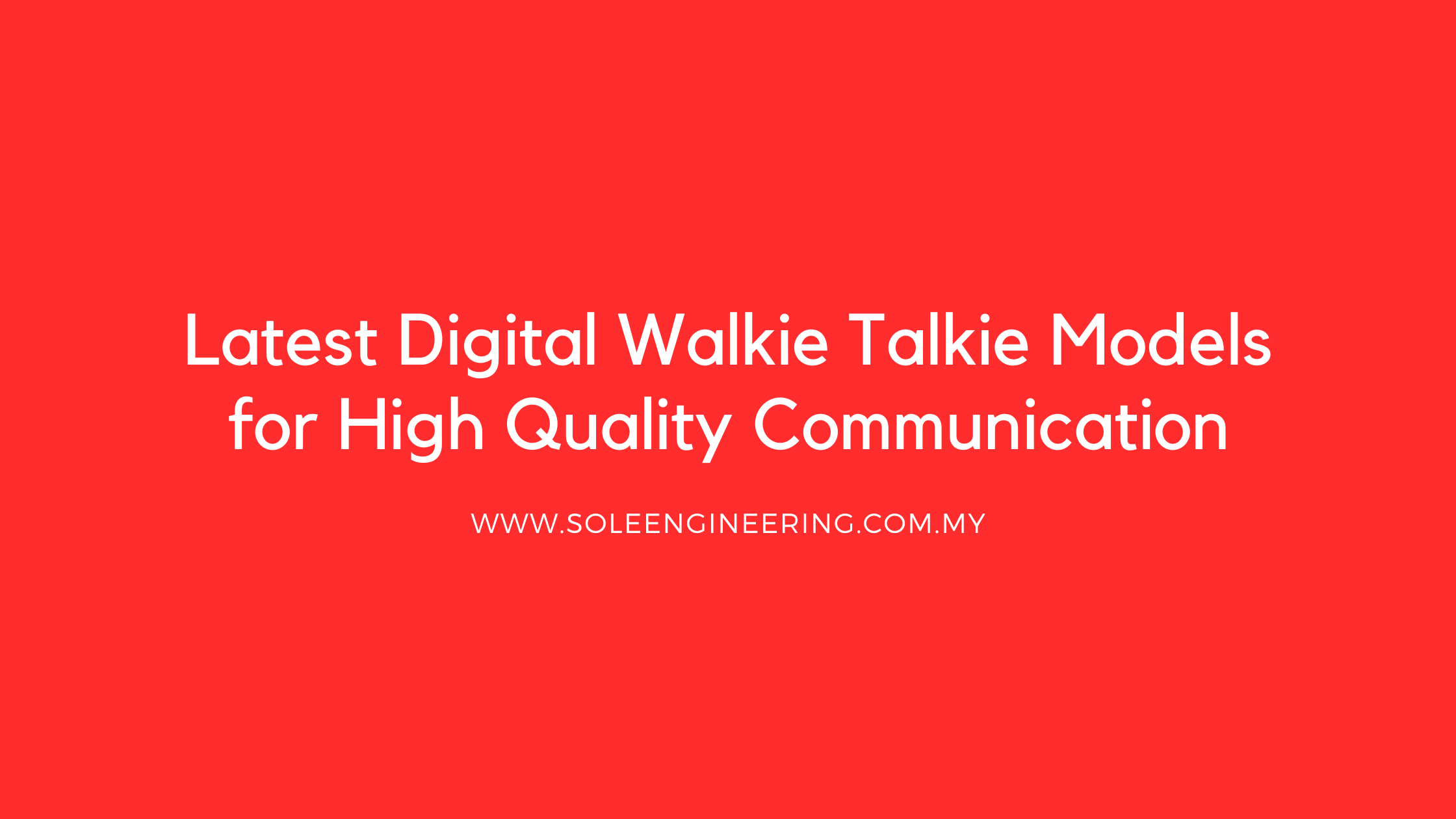 3 Latest Digital Walkie Talkie Models for High-Quality Communication