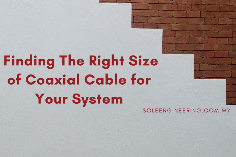 Finding The Right Size of Coaxial Cable for Your System