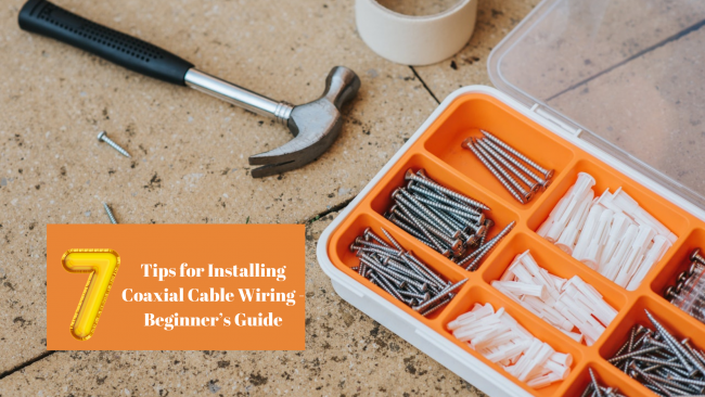Simple Work Blog Banner (6) 7 Tips for Installing Coaxial Cable Wiring - Beginner’s Guide