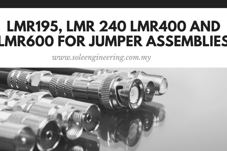LMR195, LMR 240 LMR400 and LMR600 for Jumper Assemblies