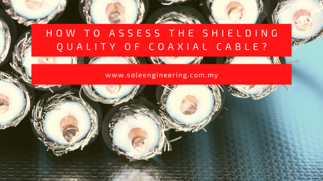 How to Assess the Shielding Quality of Coaxial Cable?