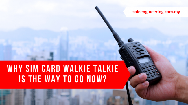 Why Sim Card Walkie Talkie is the Way To Go Now