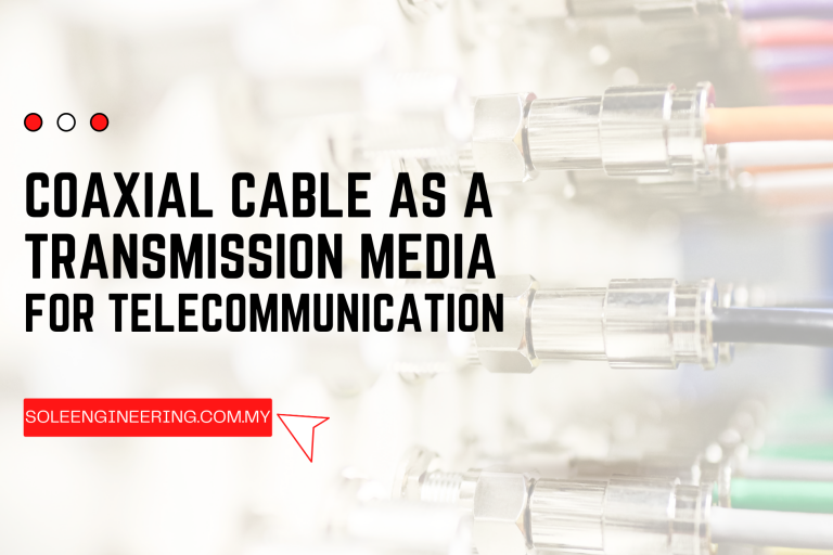 Coaxial Cable as a Transmission Media for Telecommunication