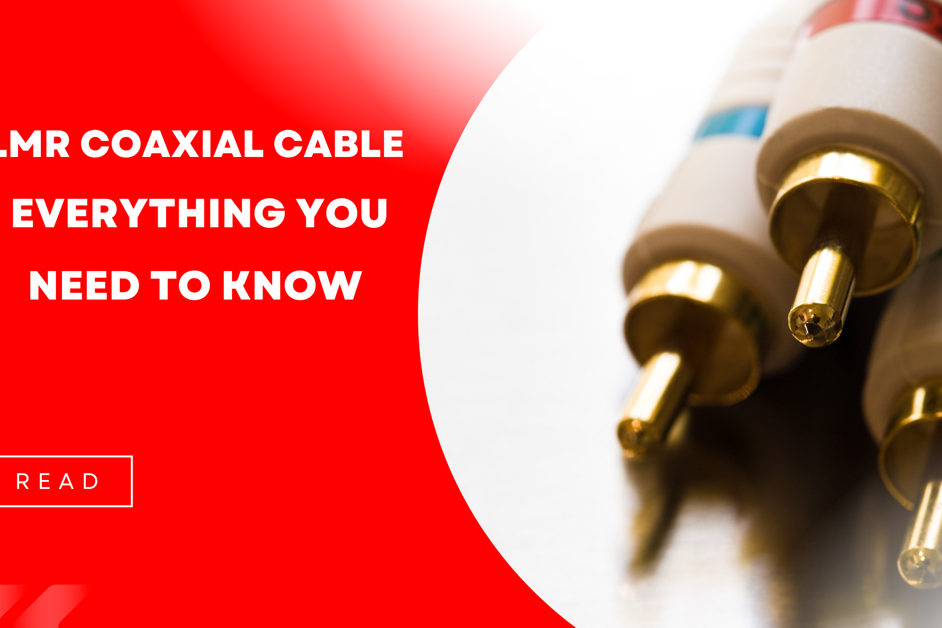 LMR Coaxial Cable - Everything You Need to Know