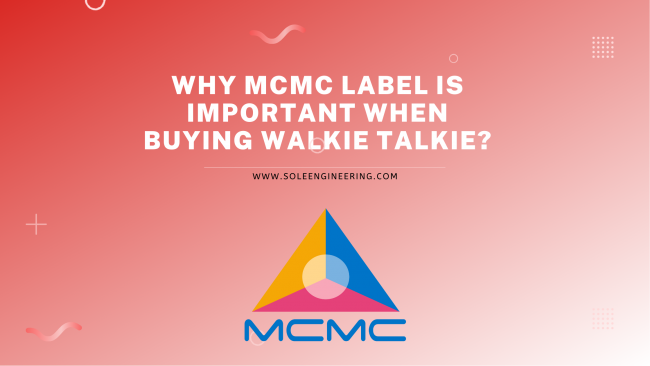 Why MCMC Label is important when buying Walkie Talkie? Why MCMC Label is important when buying Walkie Talkie?